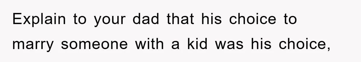 Teen Dodges Stepsister For School Project, Faces Family’s Wrath After Secret Plan Unravels Explain to your dad that his choice to marry someone with a kid was his choice,