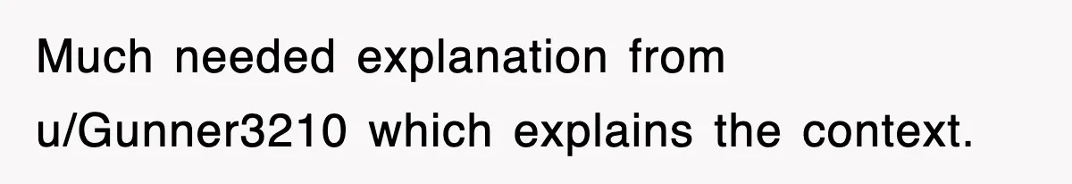 Much needed explanation from u/Gunner3210 which explains the context.