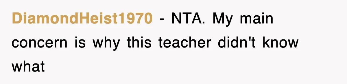 DiamondHeist1970 − NTA. My main concern is why this teacher didn't know what
