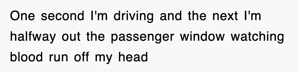 Teen Shows Up To Class With Fresh Stitches From A Brutal Car Accident, Teacher Insists No Hats, Chaos Ensues One second I'm driving and the next I'm halfway out the passenger window watching blood run off my head