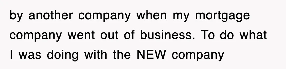 Mortgage Company Refused To Apply Her Payments, So She Took Her Money Elsewhere, And Saved Thousands by another company when my mortgage company went out of business. To do what I was doing with the NEW company