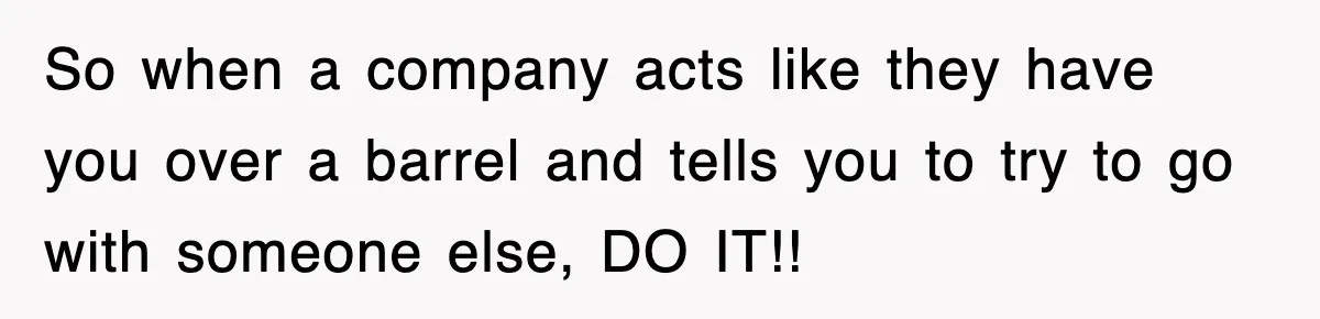 Mortgage Company Refused To Apply Her Payments, So She Took Her Money Elsewhere, And Saved Thousands So when a company acts like they have you over a barrel and tells you to try to go with someone else, DO IT!!