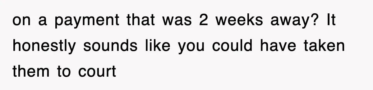 Mortgage Company Refused To Apply Her Payments, So She Took Her Money Elsewhere, And Saved Thousands on a payment that was 2 weeks away? It honestly sounds like you could have taken them to court