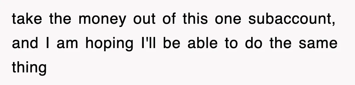Mortgage Company Refused To Apply Her Payments, So She Took Her Money Elsewhere, And Saved Thousands take the money out of this one subaccount, and I am hoping I'll be able to do the same thing