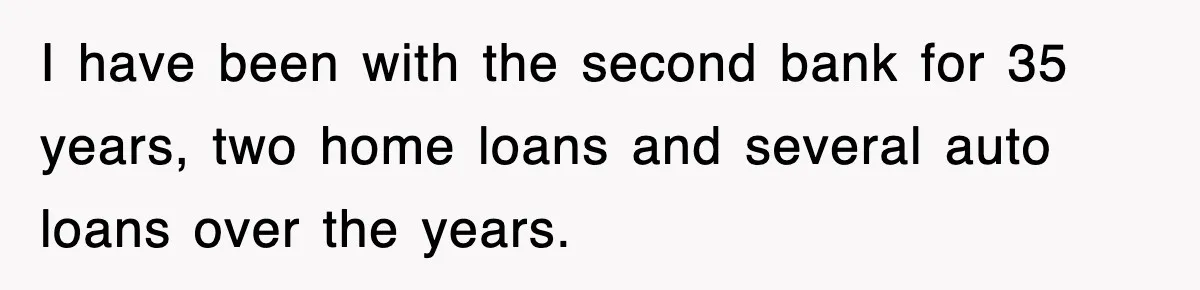 Mortgage Company Refused To Apply Her Payments, So She Took Her Money Elsewhere, And Saved Thousands I have been with the second bank for 35 years, two home loans and several auto loans over the years.