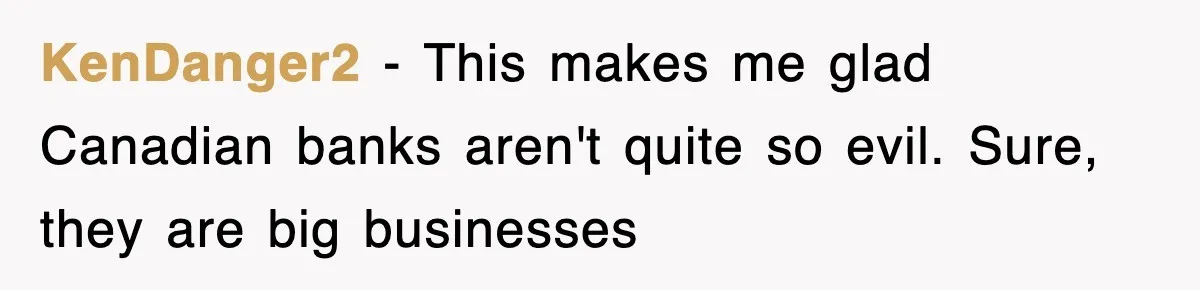 Mortgage Company Refused To Apply Her Payments, So She Took Her Money Elsewhere, And Saved Thousands KenDanger2 − This makes me glad Canadian banks aren't quite so evil. Sure, they are big businesses