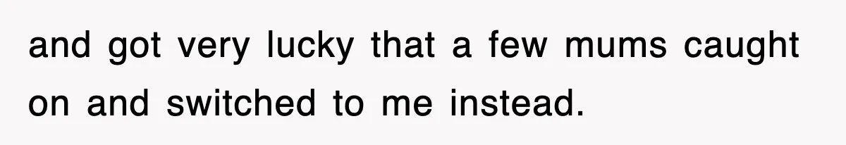 Student’s Mom Accuses Her Of ‘Stealing Time,’ So Piano Teacher Brings A Timer And Teaches Her A Lesson and got very lucky that a few mums caught on and switched to me instead.