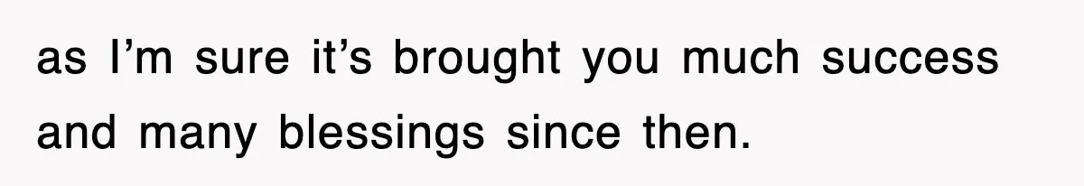 Student’s Mom Accuses Her Of ‘Stealing Time,’ So Piano Teacher Brings A Timer And Teaches Her A Lesson as I’m sure it’s brought you much success and many blessings since then.