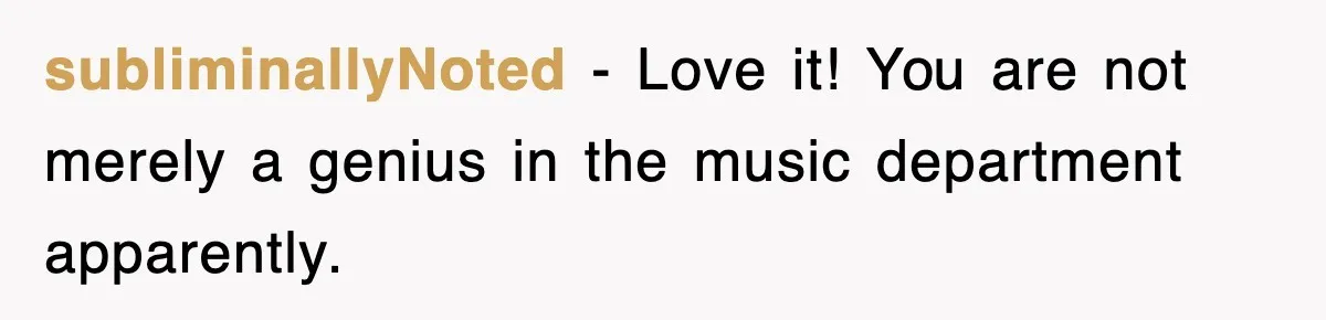 Student’s Mom Accuses Her Of ‘Stealing Time,’ So Piano Teacher Brings A Timer And Teaches Her A Lesson subliminallyNoted − Love it! You are not merely a genius in the music department apparently.