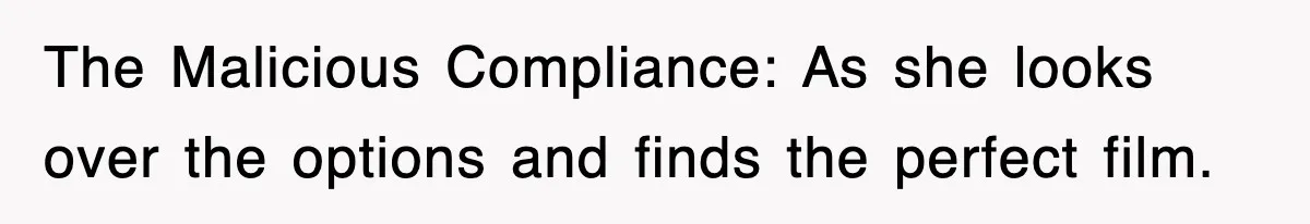 Tired Flight Attendant Gets Told To ‘Pick Something Interesting’ To Entertain Passengers, And Maliciously Complies The Malicious Compliance: As she looks over the options and finds the perfect film.