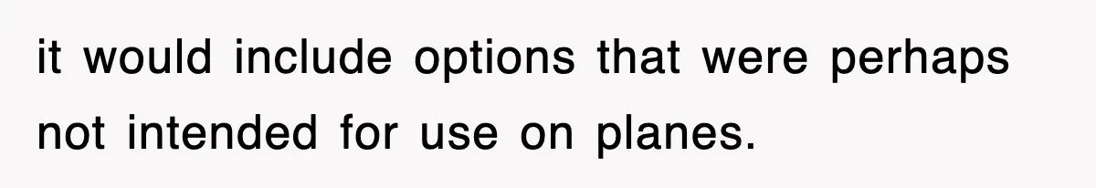Tired Flight Attendant Gets Told To ‘Pick Something Interesting’ To Entertain Passengers, And Maliciously Complies it would include options that were perhaps not intended for use on planes.