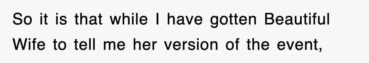 Tired Flight Attendant Gets Told To ‘Pick Something Interesting’ To Entertain Passengers, And Maliciously Complies So it is that while I have gotten Beautiful Wife to tell me her version of the event,