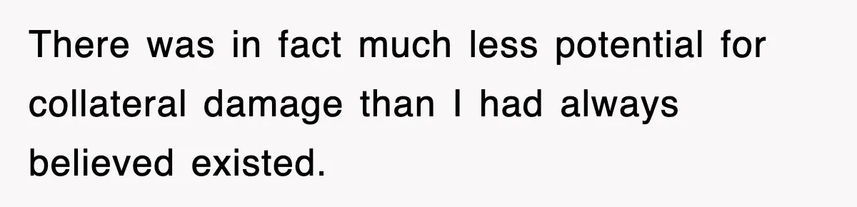 Tired Flight Attendant Gets Told To ‘Pick Something Interesting’ To Entertain Passengers, And Maliciously Complies There was in fact much less potential for collateral damage than I had always believed existed.