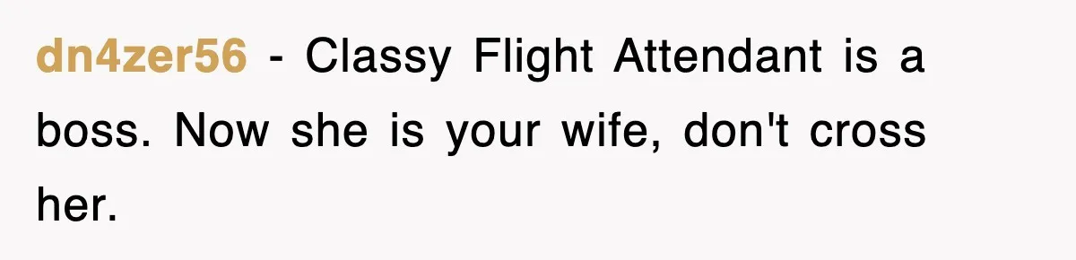 Tired Flight Attendant Gets Told To ‘Pick Something Interesting’ To Entertain Passengers, And Maliciously Complies dn4zer56 − Classy Flight Attendant is a boss. Now she is your wife, don't cross her.