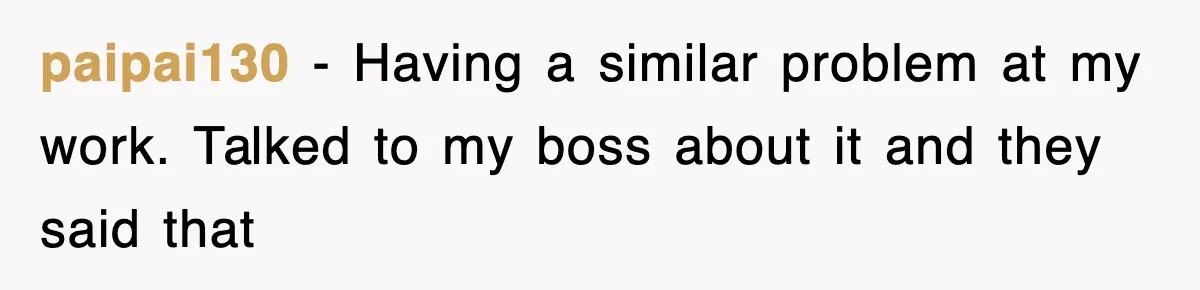 paipai130 − Having a similar problem at my work. Talked to my boss about it and they said that