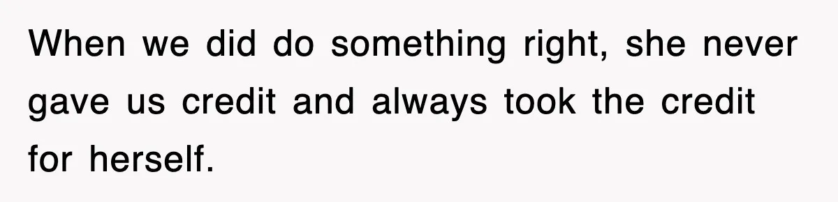 Petty CEO Gets Three Rounds Of Malicious Compliance From Her Own Staff When we did do something right, she never gave us credit and always took the credit for herself.