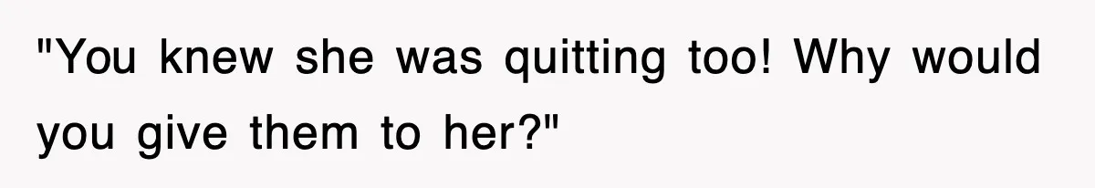 Petty CEO Gets Three Rounds Of Malicious Compliance From Her Own Staff "You knew she was quitting too! Why would you give them to her?"