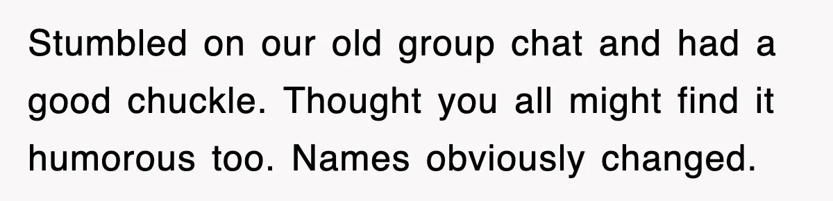 Petty CEO Gets Three Rounds Of Malicious Compliance From Her Own Staff Stumbled on our old group chat and had a good chuckle. Thought you all might find it humorous too. Names obviously changed.