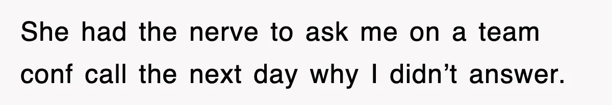 Petty CEO Gets Three Rounds Of Malicious Compliance From Her Own Staff She had the nerve to ask me on a team conf call the next day why I didn’t answer.