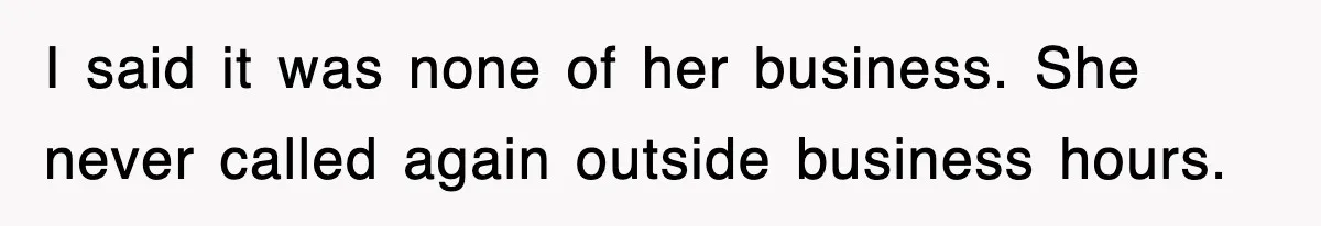 Petty CEO Gets Three Rounds Of Malicious Compliance From Her Own Staff I said it was none of her business. She never called again outside business hours.