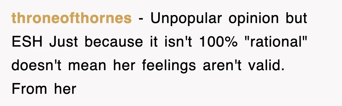 throneofthornes − Unpopular opinion but ESH Just because it isn't 100% "rational" doesn't mean her feelings aren't valid. From her