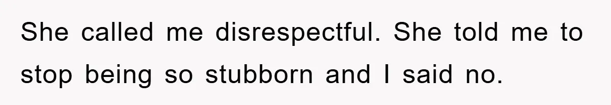 Dad's Out Of Town, 15-Year-Old Refuses To Stay With Affair Partner, Court Backs Yet She Fusses She called me disrespectful. She told me to stop being so stubborn and I said no.