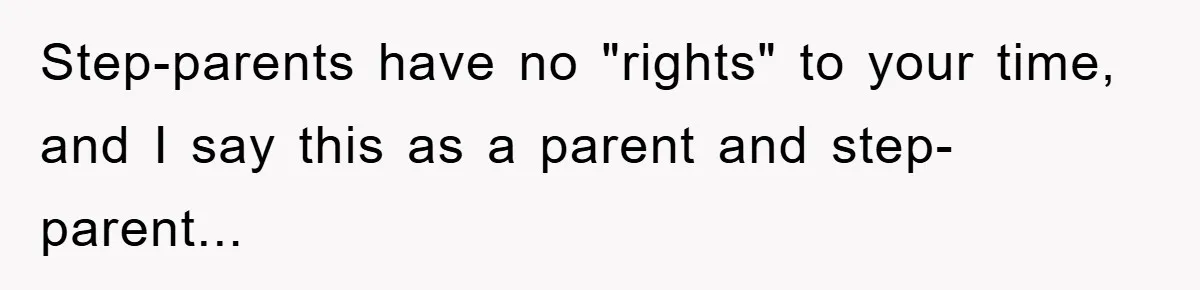 Dad's Out Of Town, 15-Year-Old Refuses To Stay With Affair Partner, Court Backs Yet She Fusses Step-parents have no "rights" to your time, and I say this as a parent and step-parent...