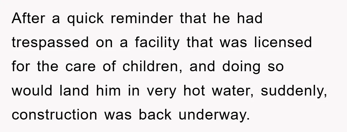 After a quick reminder that he had trespassed on a facility that was licensed for the care of children, and doing so would land him in very hot water, suddenly,...