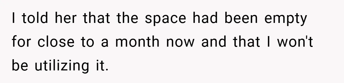 Apartment Complex Charges For Parking Space, Renter Fights Back With Brilliant Loophole I told her that the space had been empty for close to a month now and that I won't be utilizing it.