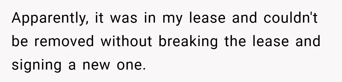 Apartment Complex Charges For Parking Space, Renter Fights Back With Brilliant Loophole Apparently, it was in my lease and couldn't be removed without breaking the lease and signing a new one.