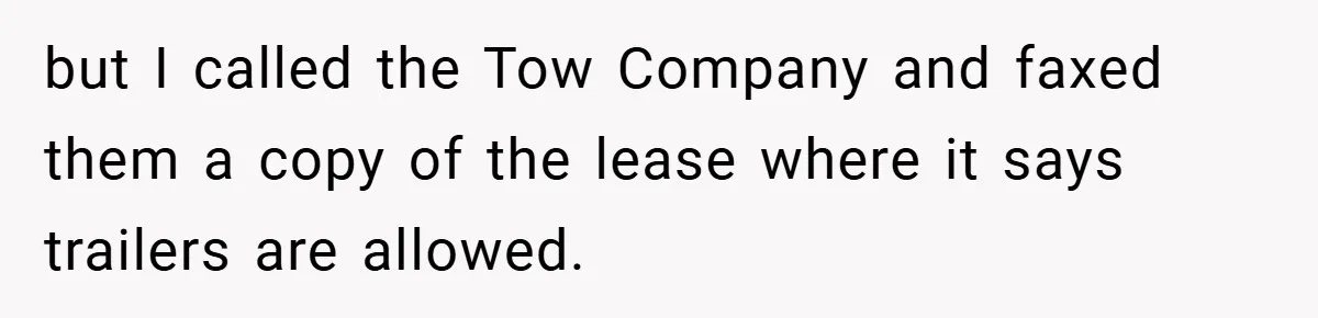 Apartment Complex Charges For Parking Space, Renter Fights Back With Brilliant Loophole but I called the Tow Company and faxed them a copy of the lease where it says trailers are allowed.