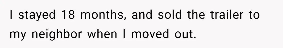 Apartment Complex Charges For Parking Space, Renter Fights Back With Brilliant Loophole I stayed 18 months, and sold the trailer to my neighbor when I moved out.