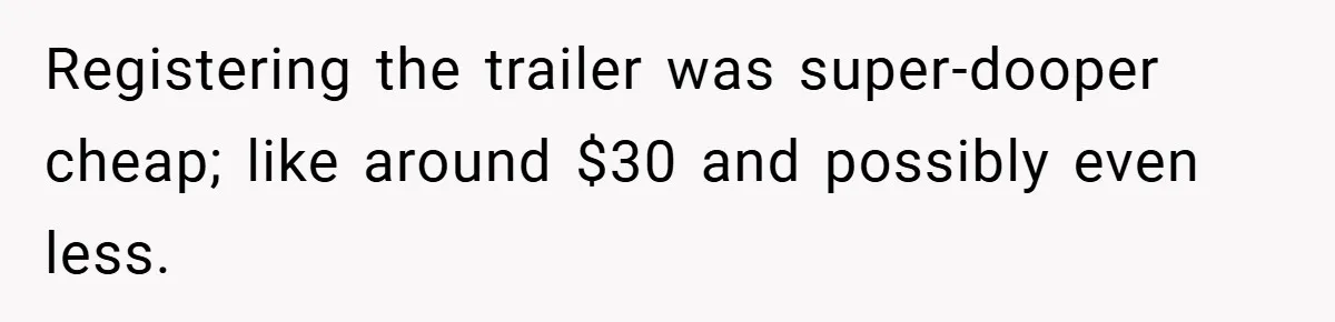 Apartment Complex Charges For Parking Space, Renter Fights Back With Brilliant Loophole Registering the trailer was super-dooper cheap; like around $30 and possibly even less.