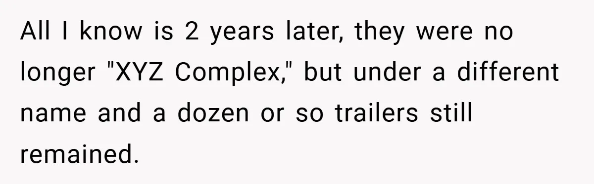 Apartment Complex Charges For Parking Space, Renter Fights Back With Brilliant Loophole All I know is 2 years later, they were no longer "XYZ Complex," but under a different name and a dozen or so trailers still remained.