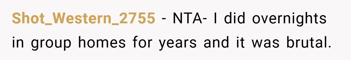 Shot_Western_2755 − NTA- I did overnights in group homes for years and it was brutal.