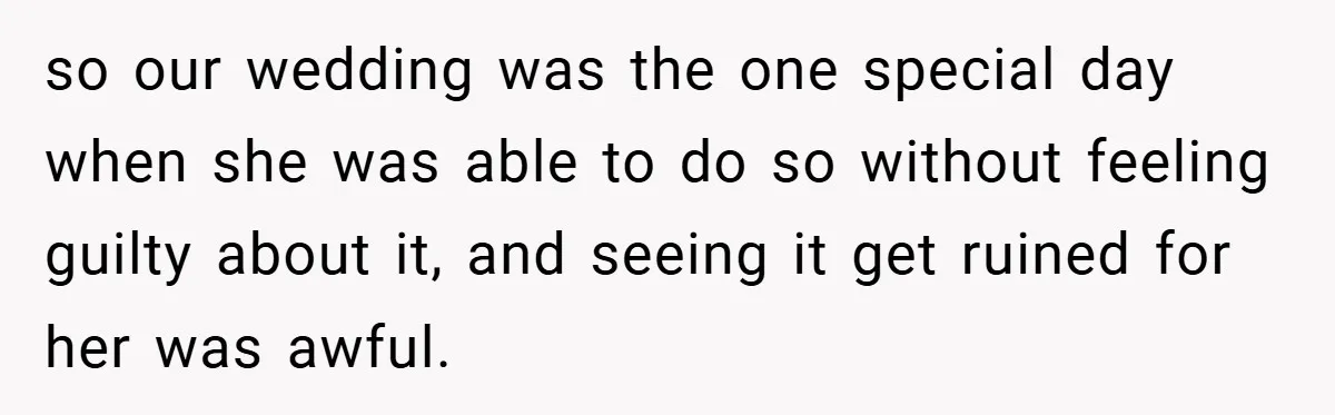 They Got Engaged at Someone Else’s Wedding - and the Groom Kicked Them Out Mid-Reception so our wedding was the one special day when she was able to do so without feeling guilty about it, and seeing it get ruined for her was awful.