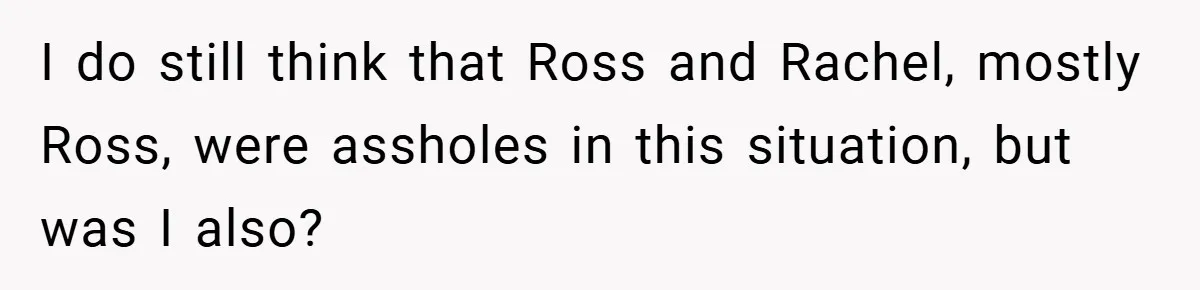 They Got Engaged at Someone Else’s Wedding - and the Groom Kicked Them Out Mid-Reception I do still think that Ross and Rachel, mostly Ross, were assholes in this situation, but was I also?