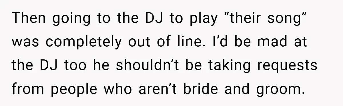They Got Engaged at Someone Else’s Wedding - and the Groom Kicked Them Out Mid-Reception Then going to the DJ to play “their song” was completely out of line. I’d be mad at the DJ too he shouldn’t be taking requests from people who aren’t...