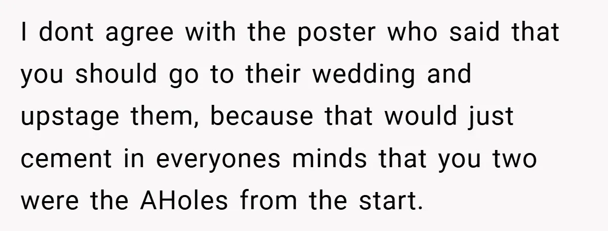 They Got Engaged at Someone Else’s Wedding - and the Groom Kicked Them Out Mid-Reception I dont agree with the poster who said that you should go to their wedding and upstage them, because that would just cement in everyones minds that you two were...