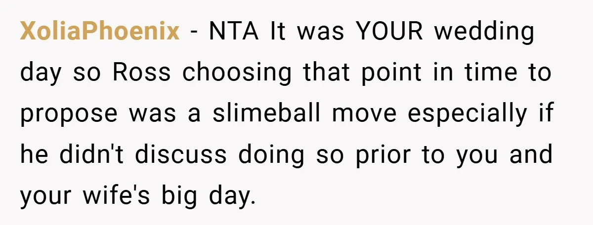 They Got Engaged at Someone Else’s Wedding - and the Groom Kicked Them Out Mid-Reception XoliaPhoenix − NTA It was YOUR wedding day so Ross choosing that point in time to propose was a slimeball move especially if he didn't discuss doing so prior to...