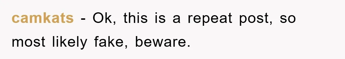 camkats − Ok, this is a repeat post, so most likely fake, beware.