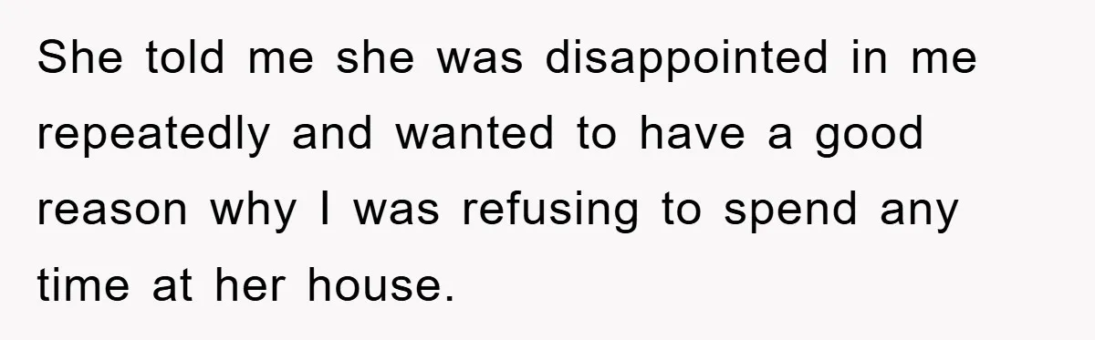 Teen Chooses Dad To Escape Mom’s Parentification And Forced ‘Dad’ Title For Stepfather She told me she was disappointed in me repeatedly and wanted to have a good reason why I was refusing to spend any time at her house.