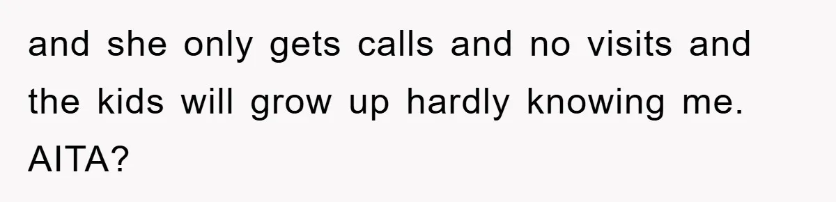 Teen Chooses Dad To Escape Mom’s Parentification And Forced ‘Dad’ Title For Stepfather and she only gets calls and no visits and the kids will grow up hardly knowing me. AITA?