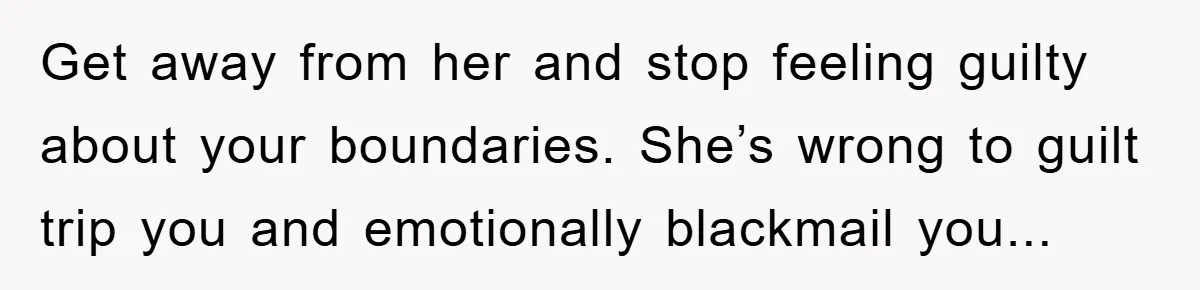 Teen Chooses Dad To Escape Mom’s Parentification And Forced ‘Dad’ Title For Stepfather Get away from her and stop feeling guilty about your boundaries. She’s wrong to guilt trip you and emotionally blackmail you...