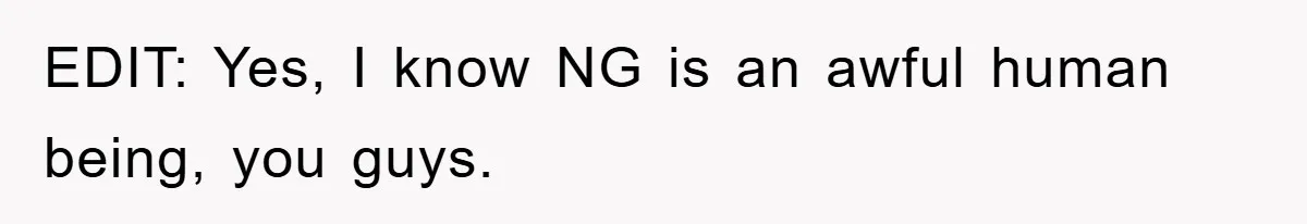 EDIT: Yes, I know NG is an awful human being, you guys.