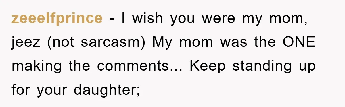 Grandma Insults 13-Year-Old For Not Wearing Makeup, Mom Snaps zeeelfprince - I wish you were my mom, jeez (not sarcasm) My mom was the ONE making the comments... Keep standing up for your daughter;