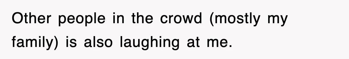 Bride Walks Out Of Her Own Wedding After Groom Smashes Cake In Her Face Other people in the crowd (mostly my family) is also laughing at me.