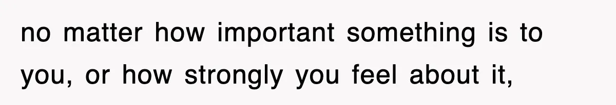 Bride Walks Out Of Her Own Wedding After Groom Smashes Cake In Her Face no matter how important something is to you, or how strongly you feel about it,