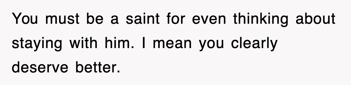 Bride Walks Out Of Her Own Wedding After Groom Smashes Cake In Her Face You must be a saint for even thinking about staying with him. I mean you clearly deserve better.