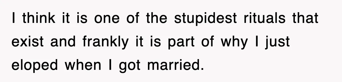 Bride Walks Out Of Her Own Wedding After Groom Smashes Cake In Her Face I think it is one of the stupidest rituals that exist and frankly it is part of why I just eloped when I got married.
